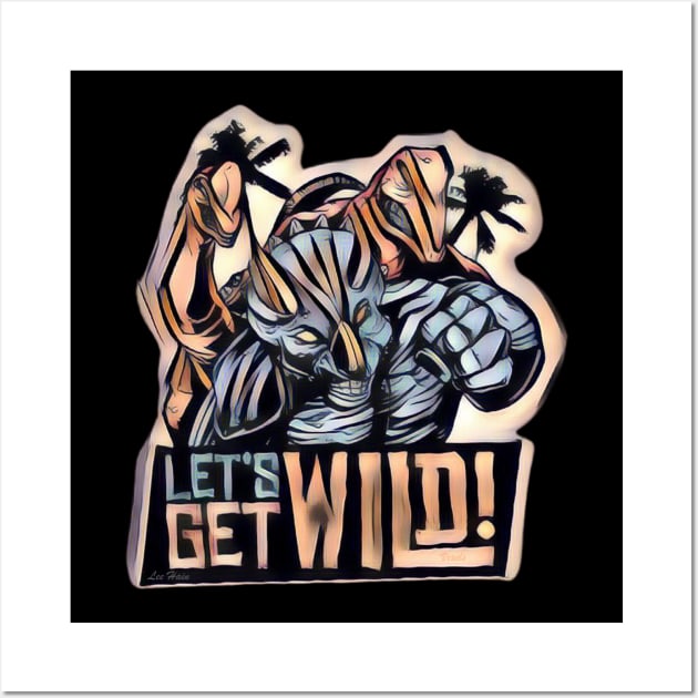 Let's Get Wild! Wall Art by Lees Tees